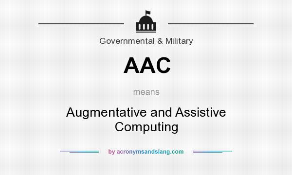What does AAC mean? It stands for Augmentative and Assistive Computing