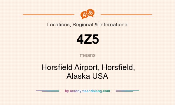 What does 4Z5 mean? It stands for Horsfield Airport, Horsfield, Alaska USA