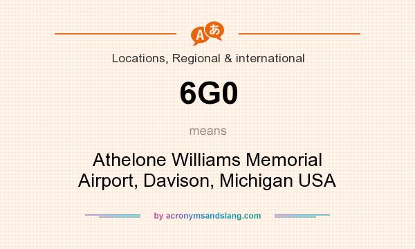 What does 6G0 mean? It stands for Athelone Williams Memorial Airport, Davison, Michigan USA