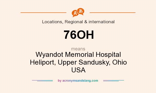 What does 76OH mean? It stands for Wyandot Memorial Hospital Heliport, Upper Sandusky, Ohio USA