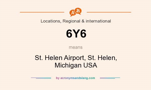 What does 6Y6 mean? It stands for St. Helen Airport, St. Helen, Michigan USA