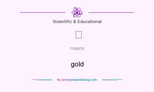 What does ☉ mean? It stands for gold