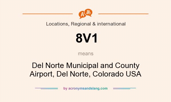 What does 8V1 mean? It stands for Del Norte Municipal and County Airport, Del Norte, Colorado USA