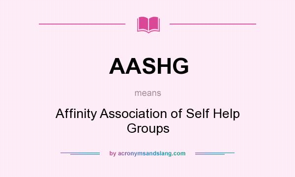 What does AASHG mean? It stands for Affinity Association of Self Help Groups