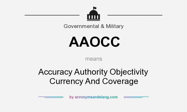 What does AAOCC mean? It stands for Accuracy Authority Objectivity Currency And Coverage