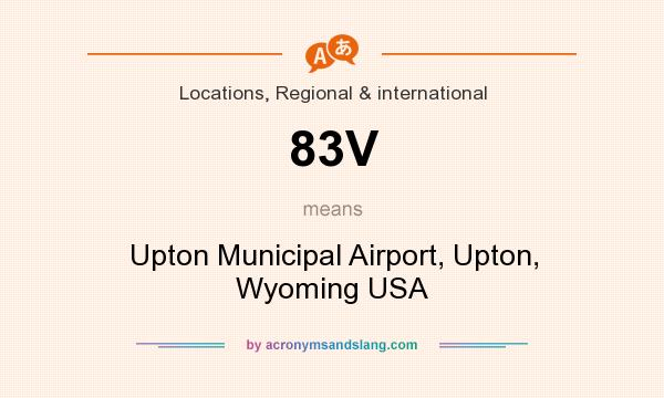 What does 83V mean? It stands for Upton Municipal Airport, Upton, Wyoming USA