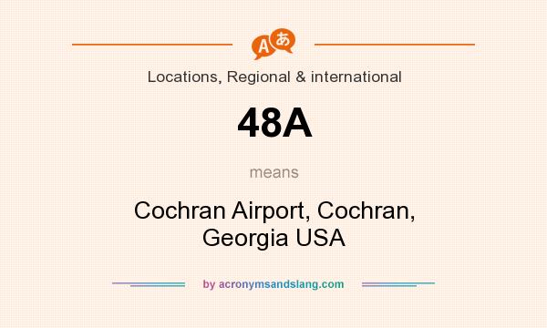 What does 48A mean? It stands for Cochran Airport, Cochran, Georgia USA