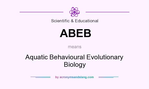 What does ABEB mean? It stands for Aquatic Behavioural Evolutionary Biology