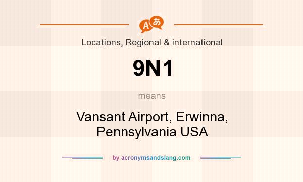 What does 9N1 mean? It stands for Vansant Airport, Erwinna, Pennsylvania USA