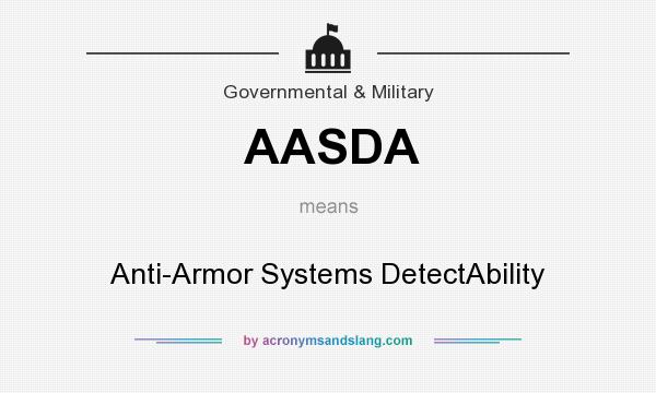 What does AASDA mean? It stands for Anti-Armor Systems DetectAbility