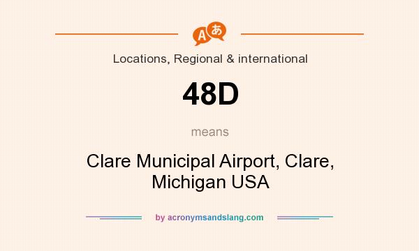 What does 48D mean? It stands for Clare Municipal Airport, Clare, Michigan USA