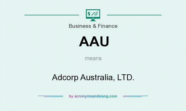 What does AAU mean? It stands for Adcorp Australia, LTD.
