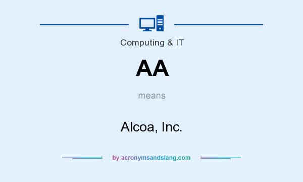 What does AA mean? It stands for Alcoa, Inc.