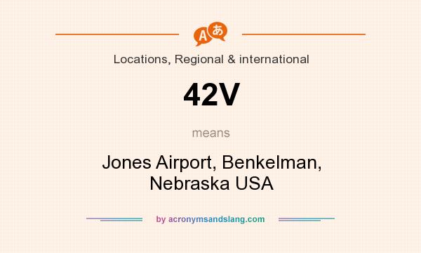 What does 42V mean? It stands for Jones Airport, Benkelman, Nebraska USA