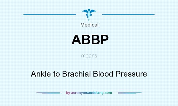 What does ABBP mean? It stands for Ankle to Brachial Blood Pressure