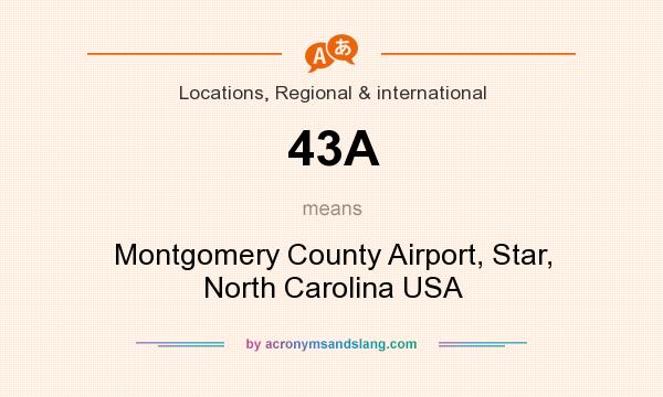 What does 43A mean? It stands for Montgomery County Airport, Star, North Carolina USA
