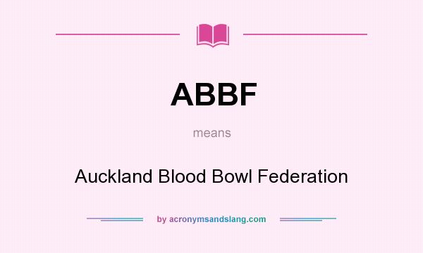 What does ABBF mean? It stands for Auckland Blood Bowl Federation