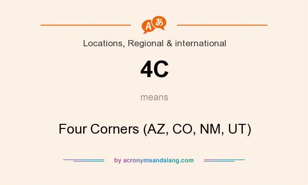 What does 4C mean? It stands for Four Corners (AZ, CO, NM, UT)