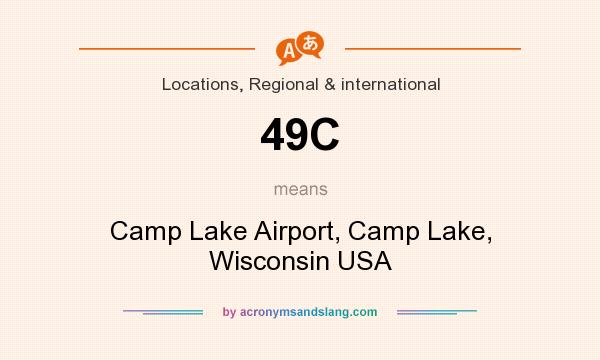 What does 49C mean? It stands for Camp Lake Airport, Camp Lake, Wisconsin USA