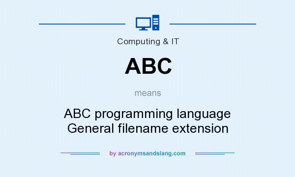 What does ABC mean? It stands for ABC programming language General filename extension