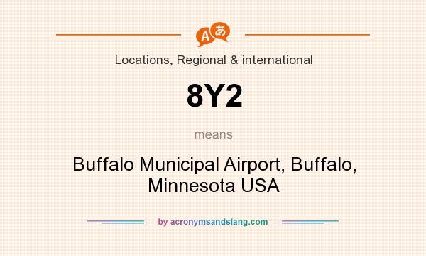 What does 8Y2 mean? It stands for Buffalo Municipal Airport, Buffalo, Minnesota USA