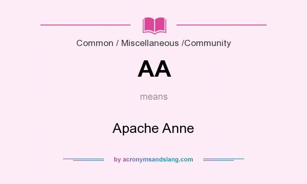 What does AA mean? It stands for Apache Anne