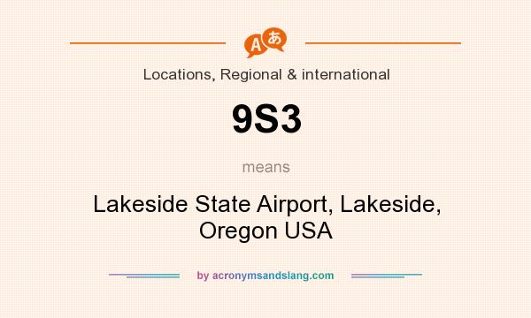What does 9S3 mean? It stands for Lakeside State Airport, Lakeside, Oregon USA