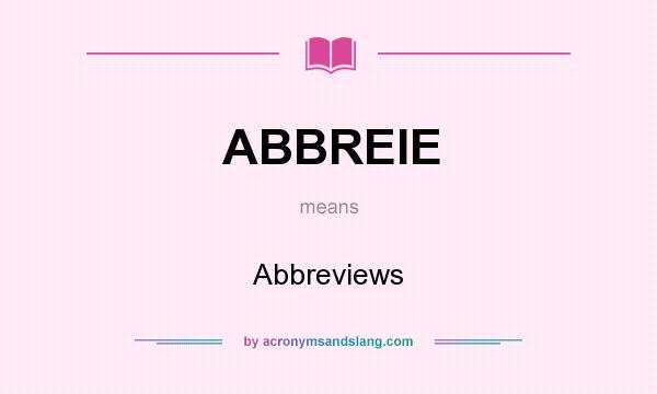 What does ABBREIE mean? It stands for Abbreviews