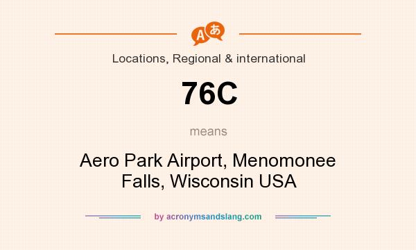 What does 76C mean? It stands for Aero Park Airport, Menomonee Falls, Wisconsin USA