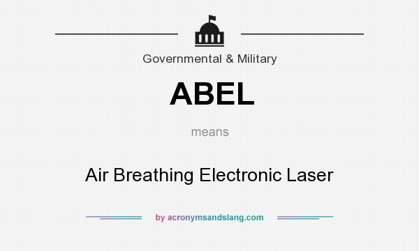 What does ABEL mean? It stands for Air Breathing Electronic Laser