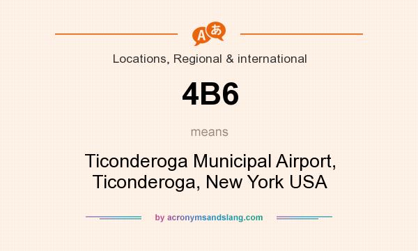 What does 4B6 mean? It stands for Ticonderoga Municipal Airport, Ticonderoga, New York USA