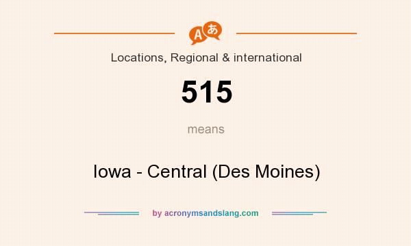 What does 515 mean? It stands for Iowa - Central (Des Moines)
