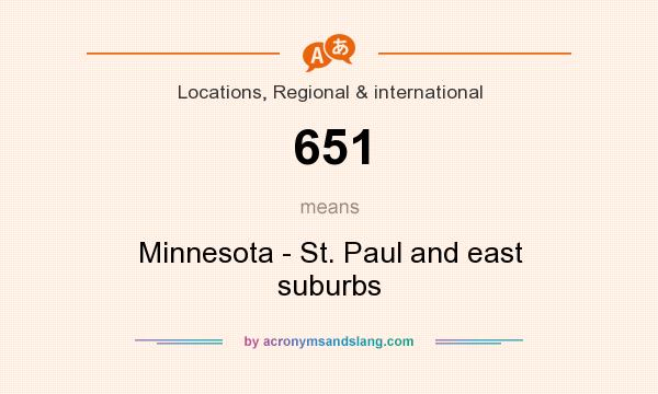 What does 651 mean? It stands for Minnesota - St. Paul and east suburbs