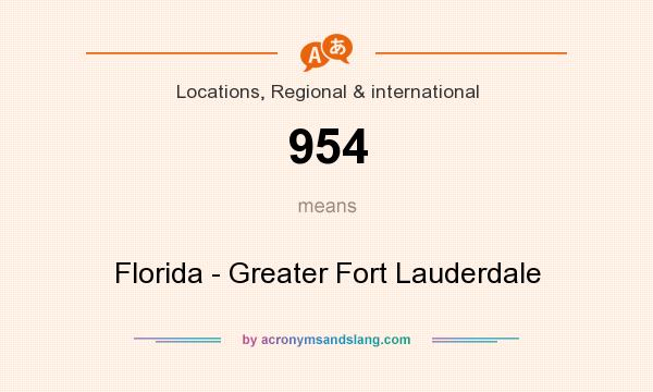 What does 954 mean? It stands for Florida - Greater Fort Lauderdale