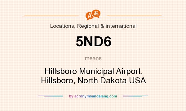 What does 5ND6 mean? It stands for Hillsboro Municipal Airport, Hillsboro, North Dakota USA
