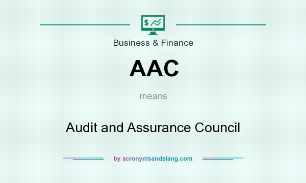 What does AAC mean? It stands for Audit and Assurance Council