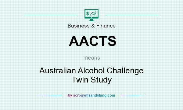 What does AACTS mean? It stands for Australian Alcohol Challenge Twin Study