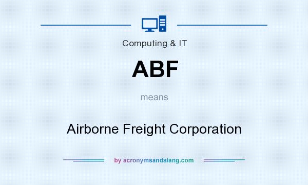 What does ABF mean? It stands for Airborne Freight Corporation