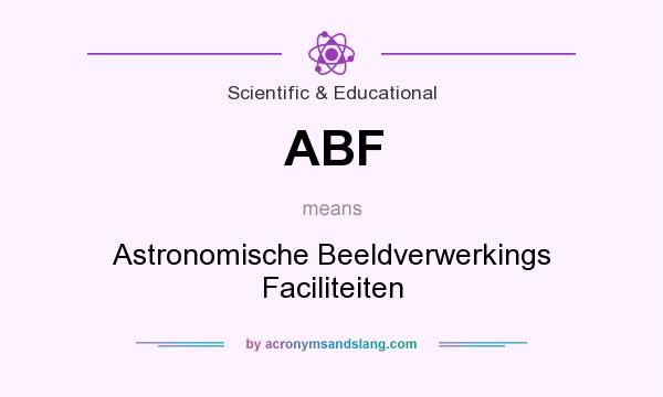 What does ABF mean? It stands for Astronomische Beeldverwerkings Faciliteiten