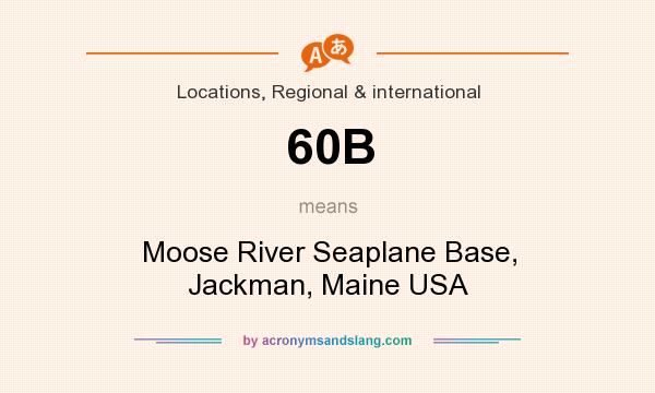 What does 60B mean? It stands for Moose River Seaplane Base, Jackman, Maine USA
