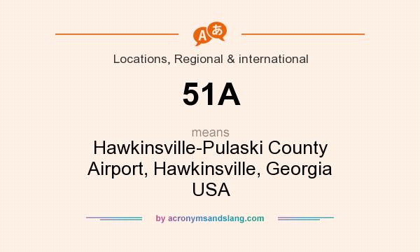 What does 51A mean? It stands for Hawkinsville-Pulaski County Airport, Hawkinsville, Georgia USA