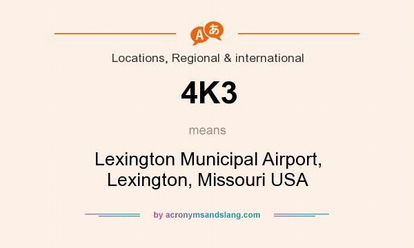 What does 4K3 mean? It stands for Lexington Municipal Airport, Lexington, Missouri USA