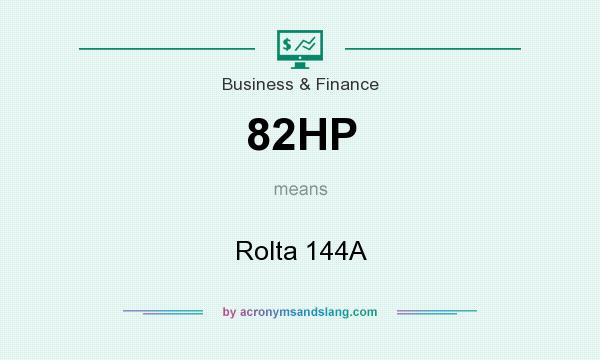 What does 82HP mean? It stands for Rolta 144A