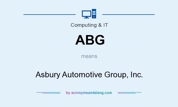 What does ABG mean? It stands for Asbury Automotive Group, Inc.