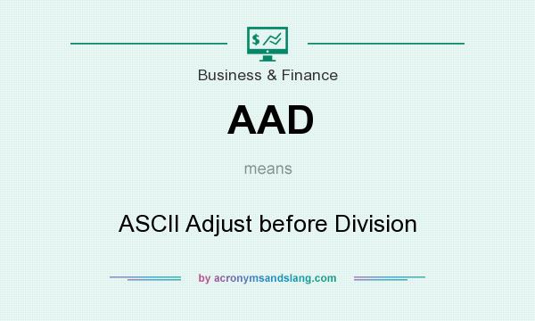 What does AAD mean? It stands for ASCII Adjust before Division