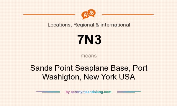 What does 7N3 mean? It stands for Sands Point Seaplane Base, Port Washigton, New York USA