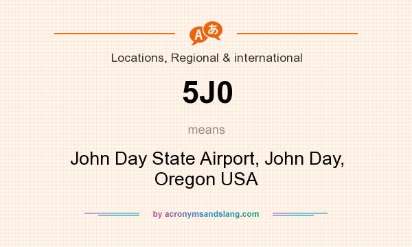 What does 5J0 mean? It stands for John Day State Airport, John Day, Oregon USA