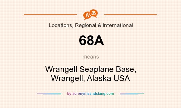What does 68A mean? It stands for Wrangell Seaplane Base, Wrangell, Alaska USA