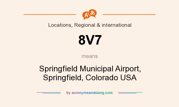 What does 8V7 mean? It stands for Springfield Municipal Airport, Springfield, Colorado USA