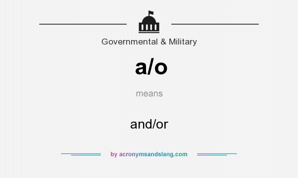 What does a/o mean? It stands for and/or